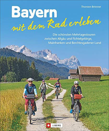 Beispielbild fr Fahrradfhrer: Bayern mit dem Rad erleben. Die schnsten Mehrtagestouren zwischen Allgu und Fichtelgebirge, Mainfranken und Berchtesgadener Land. Inkl. Streckenbeschreibungen, Karten & Serviceteil zum Verkauf von medimops