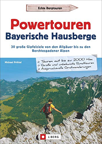 9783862465989: Powertouren Bayerische Hausberge: 30 groe Gipfelziele von den Allguer bis zu den Berchtesgadener Alpen