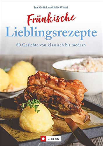 Beispielbild fr Frnkisch kochen: Frnkische Lieblingsrezepte von Sauerbraten bis zur Gold und Silbertorte. Die besten Rezepte der frnkischen Kche. Das frnkische Kochbuch fr jeden Haushalt. zum Verkauf von medimops