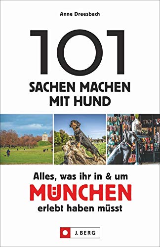 Beispielbild fr 101 Sachen machen mit Hund ? Alles, was ihr in & um Mnchen erlebt haben msst. Der Ideengeber fr alle Hundefreunde. 101 hundefreundliche Ideen, um Mnchen mit dem Vierbeiner zu genieen. zum Verkauf von medimops