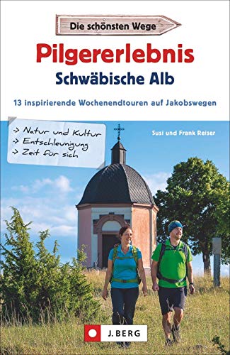 Stock image for Pilgererlebnis Schwbische Alb. Inspirierende Wochenendtouren auf Jakobswegen. 13x Wandern im Zeichen der Muschel. for sale by medimops