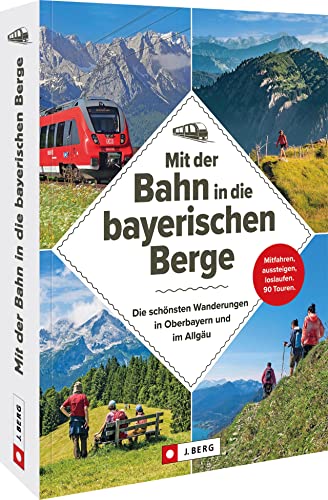 Beispielbild fr Mit der Bahn in die bayerischen Berge zum Verkauf von GreatBookPrices