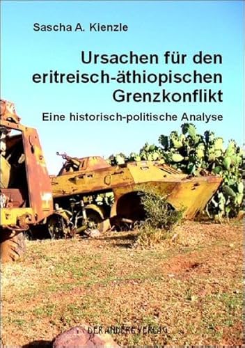 Beispielbild fr Ursachen fr den eritreisch-thiopischen Grenzkonflikt: Eine historisch-politische Analyse zum Verkauf von medimops