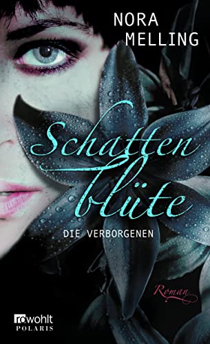 Schattenblüte: Die Verborgenen - Melling, Nora