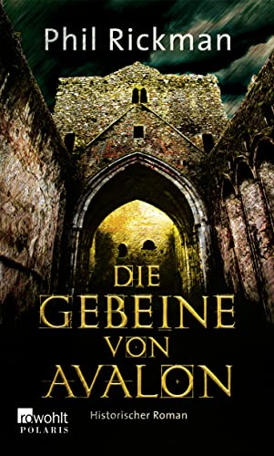 Beispielbild fr Die Gebeine von Avalon: Aus den hchst vertraulichen Papieren des Dr. John Dee, Astrologe und Berater Ihrer Majestt, der Knigin zum Verkauf von medimops