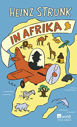 Heinz Strunk in Afrika - Strunk, Heinz