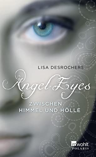 Stock image for Angel Eyes. Zwischen Himmel und Hlle for sale by medimops