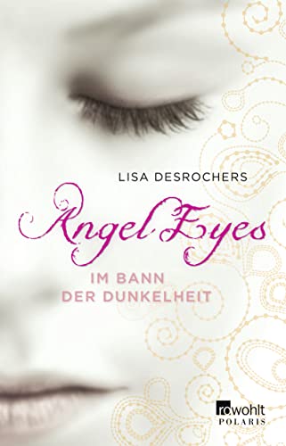 Angel Eyes; Teil: [Bd. 2.], Im Bann der Dunkelheit : Roman. aus dem Engl. von Lili Schmitz - Willems, Elvira