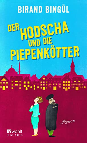Stock image for Der Hodscha und die Piepenktter : Roman. for sale by Versandantiquariat Schfer