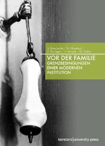 Stock image for Vor der Familie. Grenzbedingungen einer modernen Institution for sale by medimops