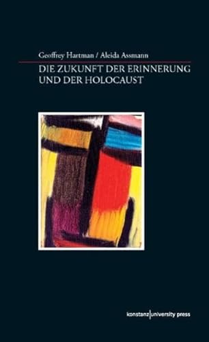 9783862530175: Die Zukunft der Erinnerung und der Holocaust