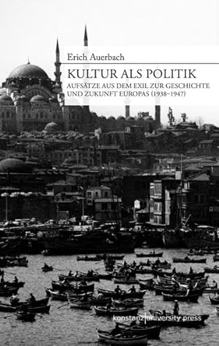 9783862530465: Kultur als Politik. Aufstze aus dem Exil zur Geschichte und Zukunft Europas (1938-1947)