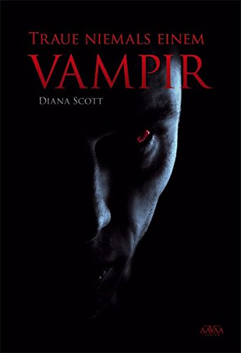 Traue niemals einem Vampir - Diana Scott