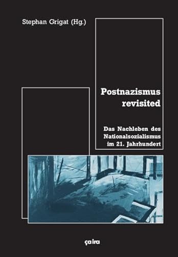 Stock image for Postnazismus revisited: Das Nachleben des Nationalsozialismus im 21. Jahrhundert for sale by MusicMagpie