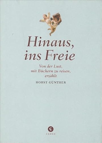 Stock image for Hinaus ins Freie: Von der Lust, mit Bchern zu reisen for sale by medimops