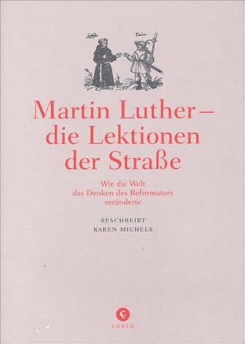 Stock image for Martin Luther - die Lektionen der Strae: Wie die Welt das Denken des Reformators vernderte for sale by medimops