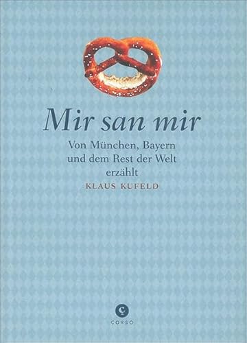 9783862600298: Mir san mir: Mnchen, Bayern und der Rest der Welt