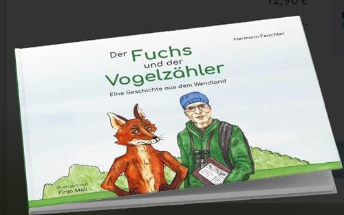 9783862631940: Der Fuchs und der Vogelzhler: Eine Geschichte aus dem Wendland