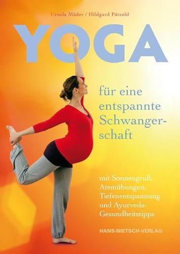 Beispielbild fr Yoga fr eine entspannte Schwangerschaft: mit Sonnengru, Atembungen, Tiefenentspannung und Ayurveda-Gesundheitstipps zum Verkauf von medimops