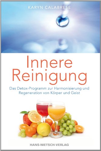 Beispielbild fr Innere Reinigung - Das Detox-Programm zur Harmonisierung und Regeneration von Krper und Geist zum Verkauf von medimops