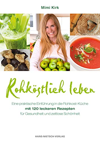 Imagen de archivo de Rohkstlich leben - Leckere Rohkost-Rezepte fr Gesundheit und zeitlose Schnheit a la venta por medimops