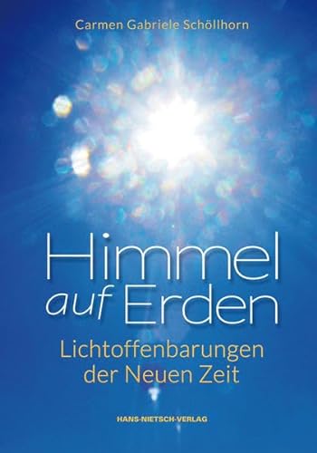 Stock image for Himmel auf Erden - Lichtoffenbarungen der Neuen Zeit for sale by medimops
