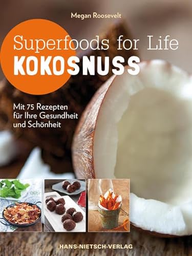 Stock image for Superfoods for Life - Kokosnuss: Mit 75 Rezepten fr Ihre Gesundheit und Schnheit for sale by medimops