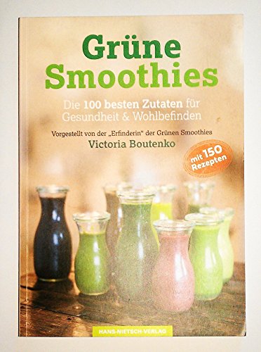 Beispielbild fr Grne Smoothies: Die 100 besten Zutaten fr Gesundheit & Wohlbefinden zum Verkauf von medimops