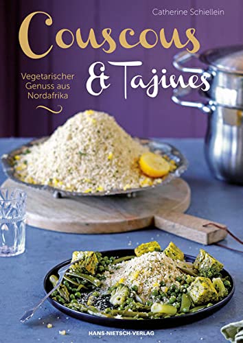 Beispielbild fr Couscous & Tajines: Vegetarischer Genuss aus Nordafrika zum Verkauf von medimops