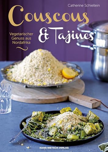 9783862643813: Couscous & Tajines: Vegetarischer Genuss aus Nordafrika