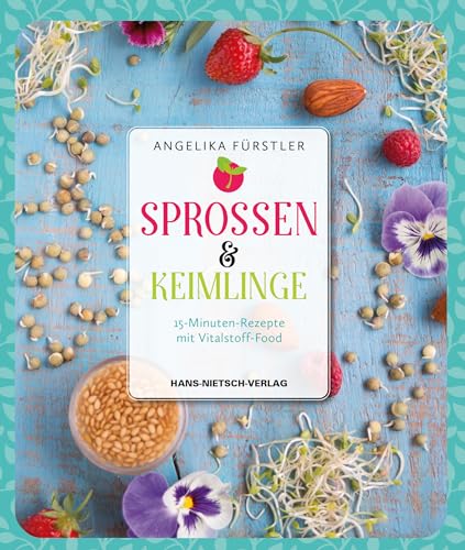 Beispielbild fr Sprossen & Keimlinge: 15-Minuten-Rezepte mit Vitalsten-Food zum Verkauf von medimops