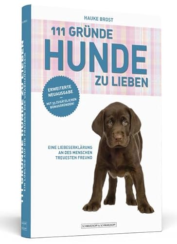 Imagen de archivo de 111 Grnde, Hunde zu lieben - Erweiterte Neuausgabe - Eine Liebeserklrung an des Menschen treuesten Freund - mit 33 zustzlichen Grnden a la venta por medimops