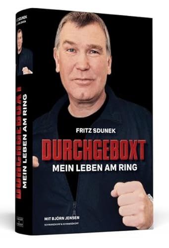 Fritz Sdunek: Durchgeboxt: Mein Leben am Ring - Sdunek, Fritz und Björn Jensen