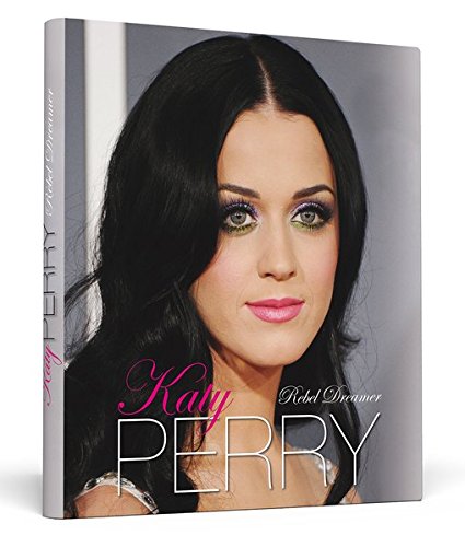 Imagen de archivo de Katy Perry: Rebel Dreamer - Das inoffizielle Fanbuch a la venta por medimops