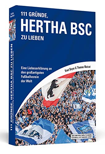Beispielbild fr 111 Grnde, Hertha BSC zu lieben: Eine Liebeserklrung an den groartigsten Fuballverein der Welt zum Verkauf von medimops