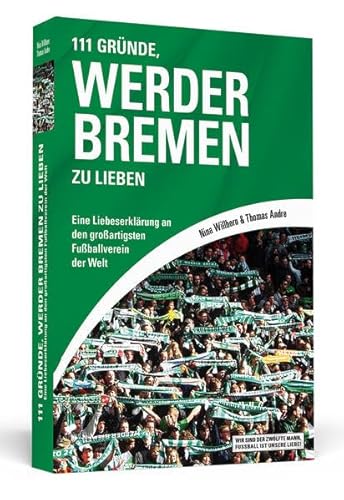 Beispielbild fr 111 Grnde, Werder Bremen zu lieben: Eine Liebeserklrung an den groartigsten Fuballverein der Welt zum Verkauf von Ammareal