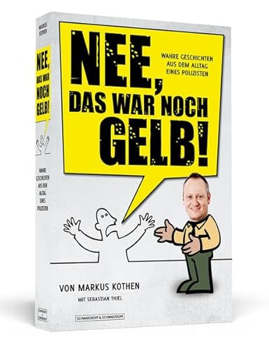 Beispielbild fr Nee, das war noch gelb! - Wahre Geschichten aus dem Alltag eines Polizisten zum Verkauf von medimops