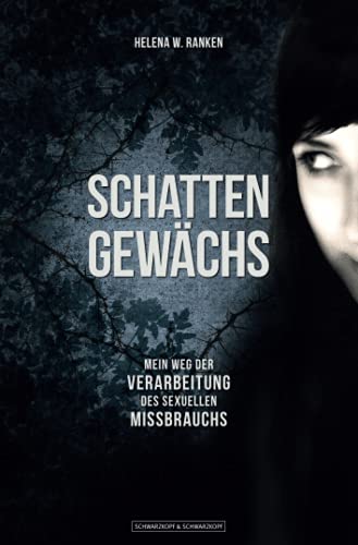 Beispielbild fr Schattengewchs - Mein Weg der Verarbeitung des sexuellen Missbrauchs zum Verkauf von medimops