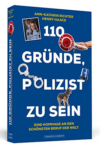 Stock image for 110 Grnde, Polizist zu sein: Eine Hommage an den schnsten Beruf der Welt for sale by medimops