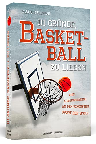 Stock image for 111 Grnde, Basketball zu lieben - Eine Liebeserklrung an den schnsten Sport der Welt for sale by medimops