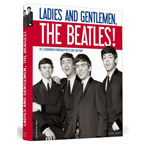 Stock image for Ladies And Gentlemen, The Beatles! - Die legendren Fernsehauftritte der Fab Four for sale by medimops