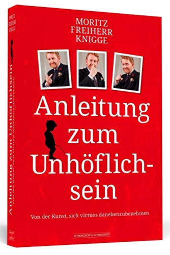 Beispielbild fr Anleitung zum Unhflichsein - Von der Kunst, sich virtuos daneben zu benehmen zum Verkauf von medimops