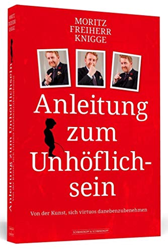 Stock image for Anleitung zum Unhflichsein - Von der Kunst, sich virtuos daneben zu benehmen for sale by medimops