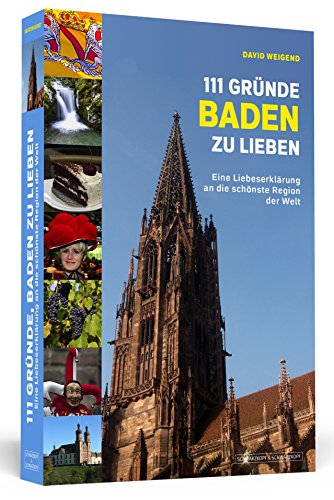 Stock image for 111 Grnde, Baden zu lieben - Eine Liebeserklrung an die schnste Region der Welt for sale by medimops