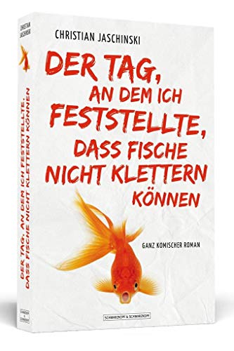 Beispielbild fr Der Tag, an dem ich feststellte, dass Fische nicht klettern knnen. Ganz komischer Roman. TB zum Verkauf von Deichkieker Bcherkiste