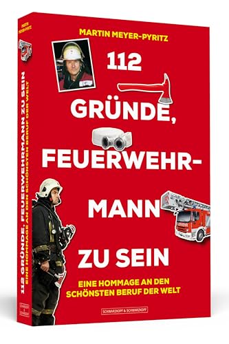 Stock image for 112 Grnde, Feuerwehrmann zu sein: Eine Hommage an den schnsten Beruf der Welt for sale by medimops