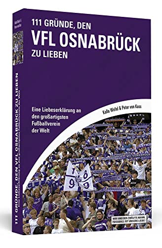 Stock image for 111 Grnde, den VfL Osnabrck zu lieben: Eine Liebeserklrung an den groartigsten Fuballverein der Welt for sale by medimops