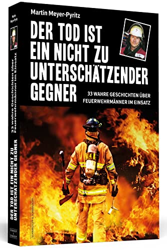 Beispielbild fr Der Tod ist ein nicht zu unterschtzender Gegner: 33 wahre Geschichten ber Feuerwehrmnner im Einsatz zum Verkauf von medimops