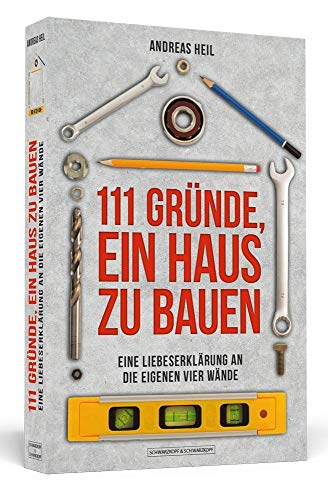 Beispielbild fr 111 Grnde, ein Haus zu bauen: Eine Liebeserklrung an die eigenen vier Wnde zum Verkauf von medimops