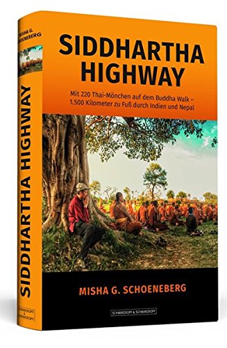 Beispielbild fr Siddhartha Highway: Mit 220 Thai-Mnchen auf dem Buddha Walk - 1.500 Kilometer zu Fu durch Indien und Nepal zum Verkauf von medimops
